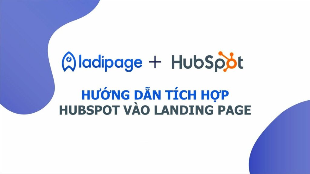 HubSpot-Hướng dẫn tích hợp HubSpot vào Ladipage-Repu Digital-01